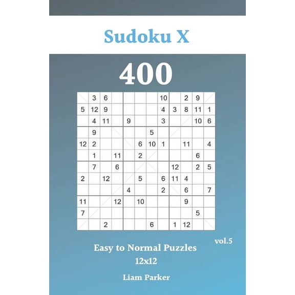 Sudoku X 12x12 - 400 Easy to Normal Puzzles vol.5