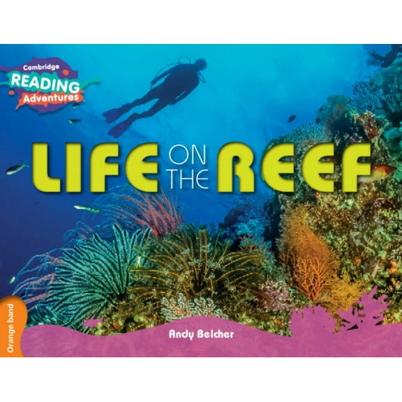 Cambridge Reading Adventures Cambridge Reading Adventures Life on the Reef Orange Band, (Paperback)