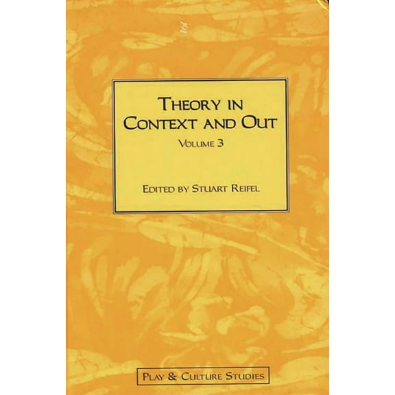 Play & Culture Studies Theory in Context and Out, Book 3, (Hardcover)
