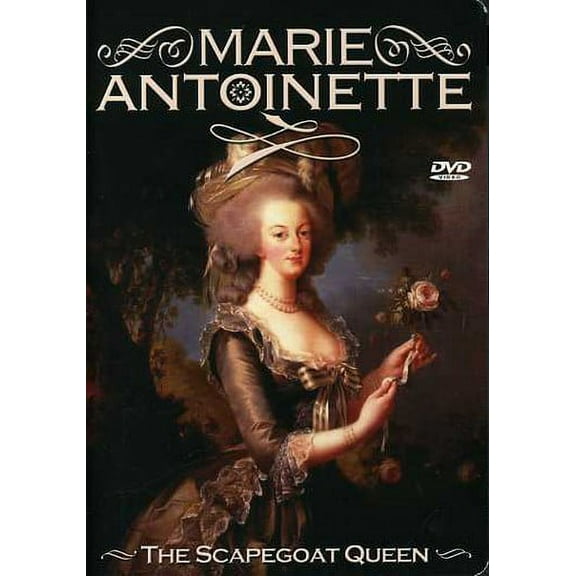 Marie Antoinette: The Scapegoat Queen