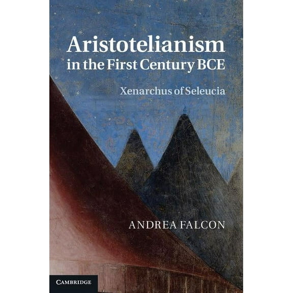 Aristotelianism in the First Century BCE, (Hardcover)