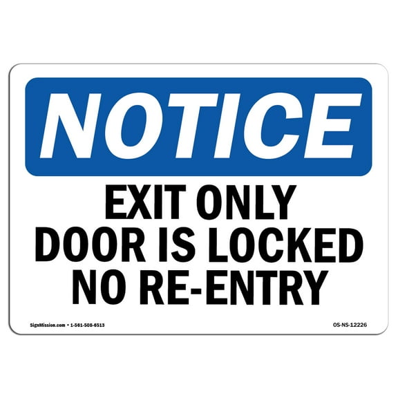SignMission OS-NS-D-710-L-12226 Notice Exit Only Door is Locked No Re-Entry OSHA Sign