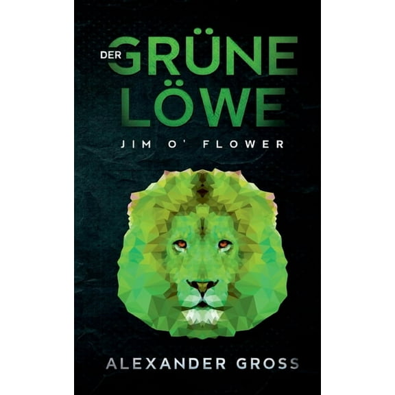 Der grüne Löwe : Jim O' Flower (Paperback)