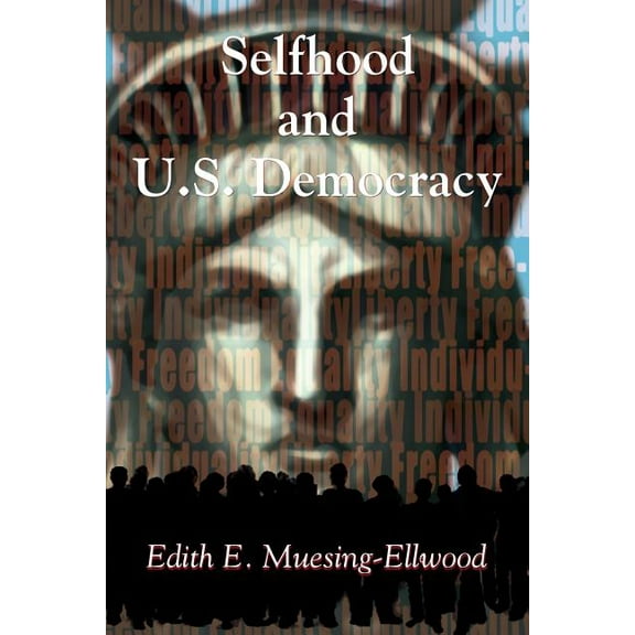 Selfhood and U.S. Democracy, (Paperback)