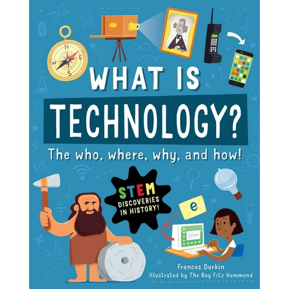 What is Technology? : The Who, Where, Why, and How (Paperback)