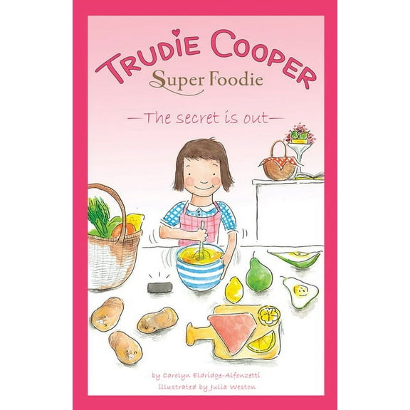 Trudie Cooper, Super Foodie The Secret Is Out: Volume 1, (Paperback)