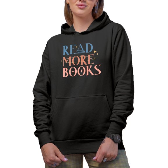 Read More Books Quote Art, Reading Enthusiast Merch Gift, Black Hooded Sweatshirt or Hoodie, Small