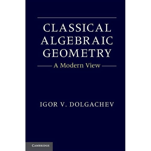 Classical Algebraic Geometry, (Hardcover)