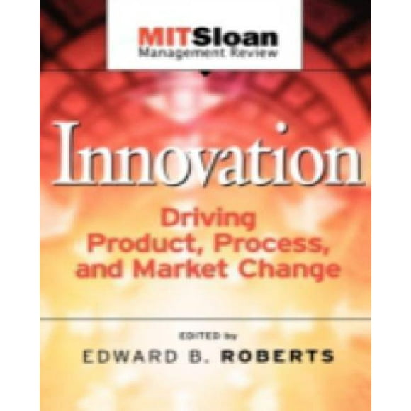 Innovation: Produit de Conduite, Processus et Changement de Marché