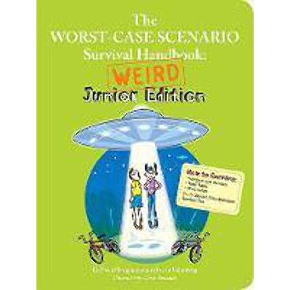 Pre-Owned The Worst-Case Scenario Survival Handbook: Weird Junior Edition, 9780811874380, 0811874389, Paperback,