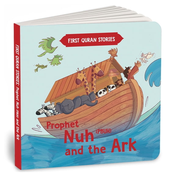 Prophet Nuh (Pbuh) and the Ark: First Quran Stories an Illustrated Story Book for Kids Values of Islam and the Holy Qura, (Board Book)