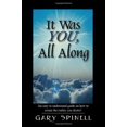 thumbnail image 2 of It Was YOU, All Along: An easy to understand guide how to create the reality you desire!, (Paperback), 2 of 2
