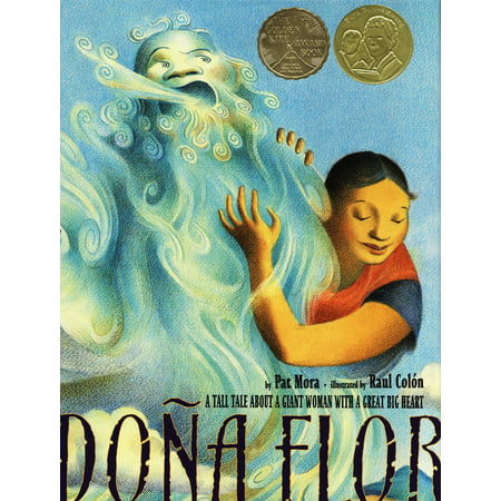Dona Flor : A Tall Tale About a Giant Woman with a Great Big