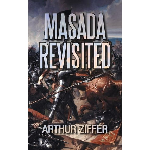 Masada Revisited: A Play in Ten Scenes, (Paperback)