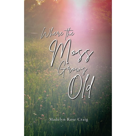 Where the Moss Grows Old, (Paperback)