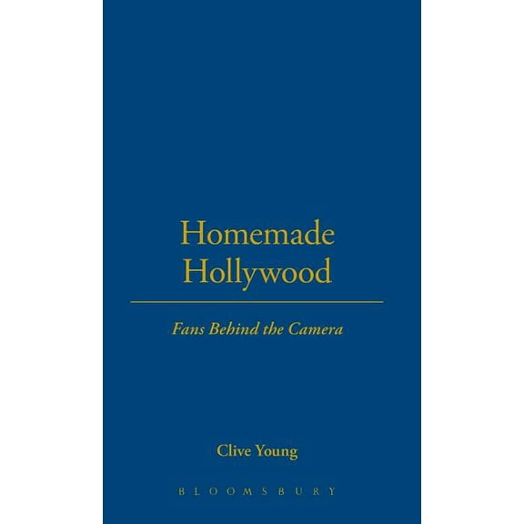 Homemade Hollywood: Fans Behind the Camera, (Hardcover)