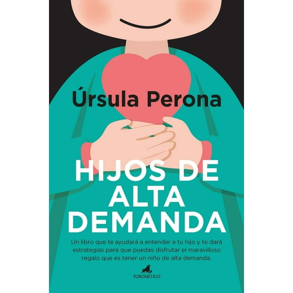 Libro Hijos De Alta Demanda Tapa Blanda, Autor Ursula Perona Mira, Editorial Toromitico