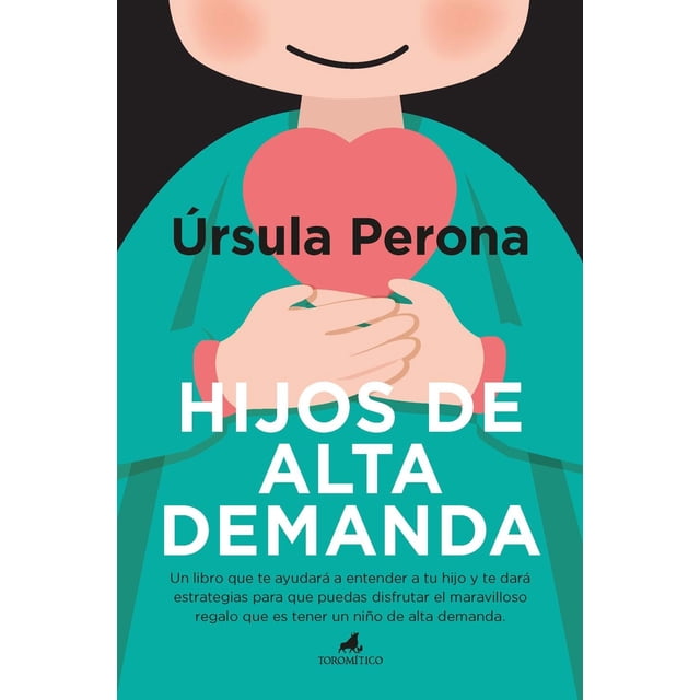 Libro Hijos De Alta Demanda Tapa Blanda, Autor Ursula Perona Mira, Editorial Toromitico