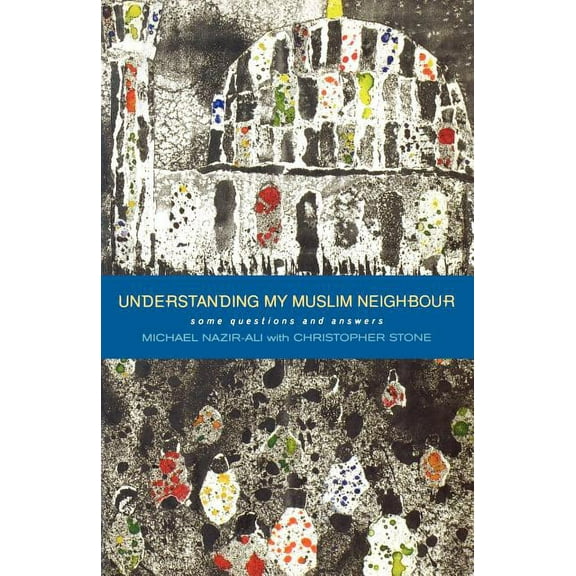Questions and Answers on Islam and Its Followers: Understanding My Muslim Neighbour: Some Questions and Answers (Paperback)