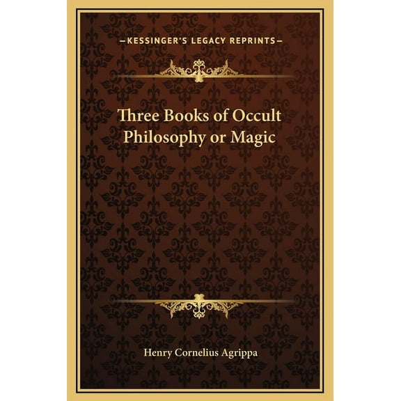 Three Books of Occult Philosophy or Magic, (Hardcover)