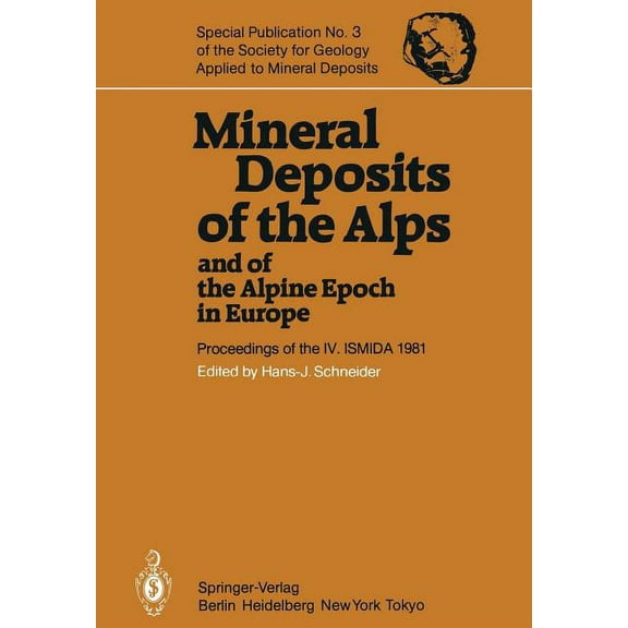 Special Publication of the Society for G Mineral Deposits of the Alps and of the Alpine Epoch in Europe: Proceedings of the IV. Ismida Berchtesgaden, October 4-1, Book 3, (Paperback)