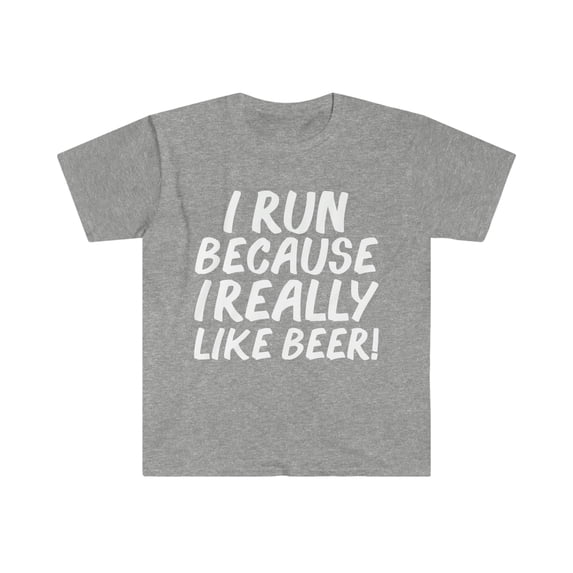 I run because I really like Beer Unisex T-shirt S-3XL Workout Gym Life