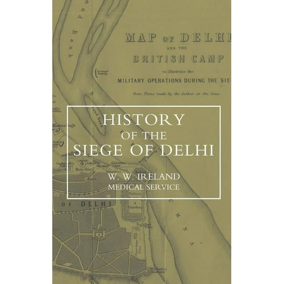 History of the Siege of Delhi (Paperback)