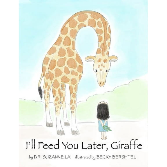 I'll Feed You Later, Giraffe, (Paperback)
