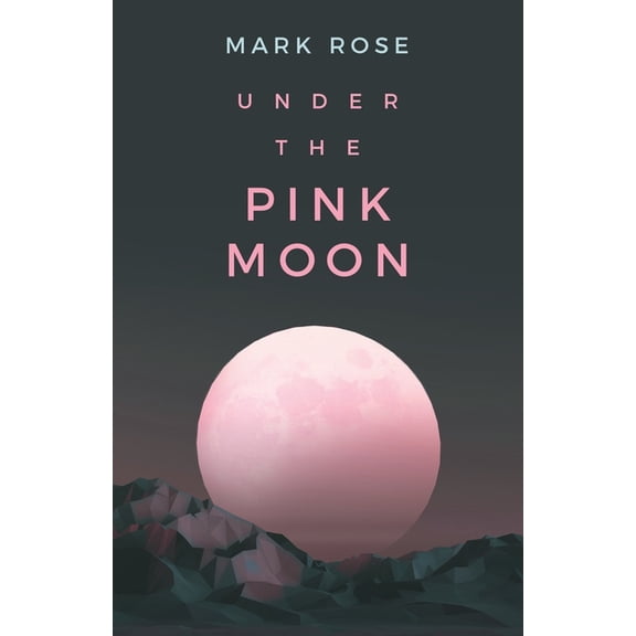 Under the Pink Moon, (Paperback)