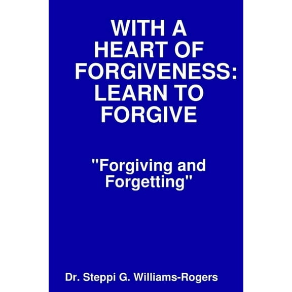 With a Heart of Forgiveness (Learn to Forgive), (Paperback)