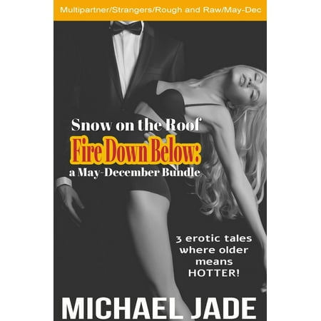 Snow on the Roof, Fire Down Below: a May-December Bundle -