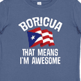thumbnail image 4 of Inktastic Boricua Means Im Awesome Puerto Rican Boys or Girls Baby T-Shirt, 4 of 5