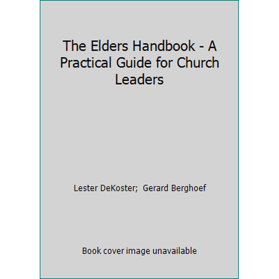 Pre-Owned The Elders Handbook - A Practical Guide for Church Leaders (Paperback) 1938948629 9781938948626