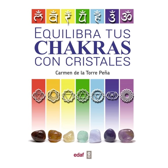 Equilibra Tus Chakras Con Cristales: Energía Y Curación Edaf 9788441437432