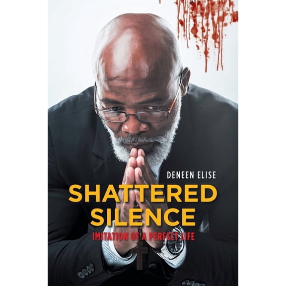 Shattered Silence: Imitation of a Perfect Life, (Paperback)