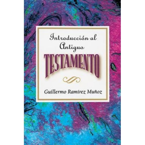 Introduccion Al Antiguo Testamento Aeth: Introduction to the Old Testament Spanish Aeth, (Paperback)