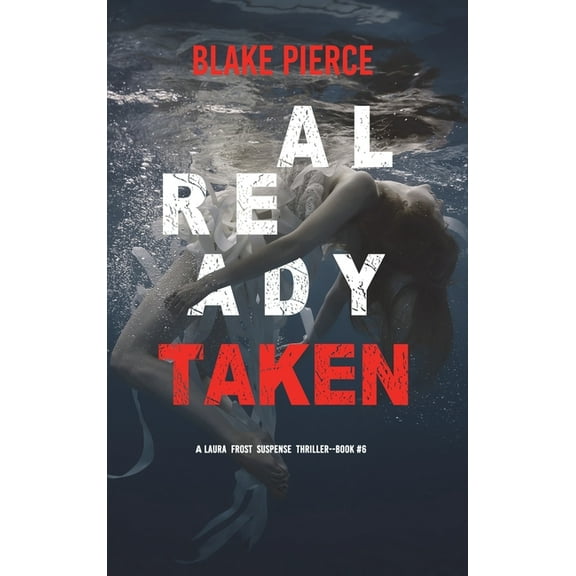 Already Taken (A Laura Frost FBI Suspense Thriller-Book 6) (Hardcover)