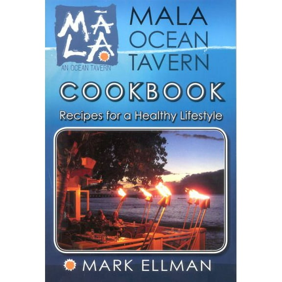 Pre-Owned Mala Ocean Tavern Cookbook, Recipes for a Healthy Lifestyle Paperback
