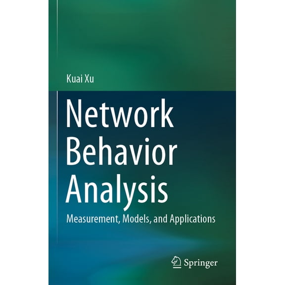 Network Behavior Analysis: Measurement, Models, and Applications, (Paperback)