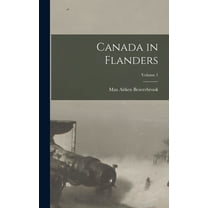 Canada in Flanders; Volume 1 (Hardcover)