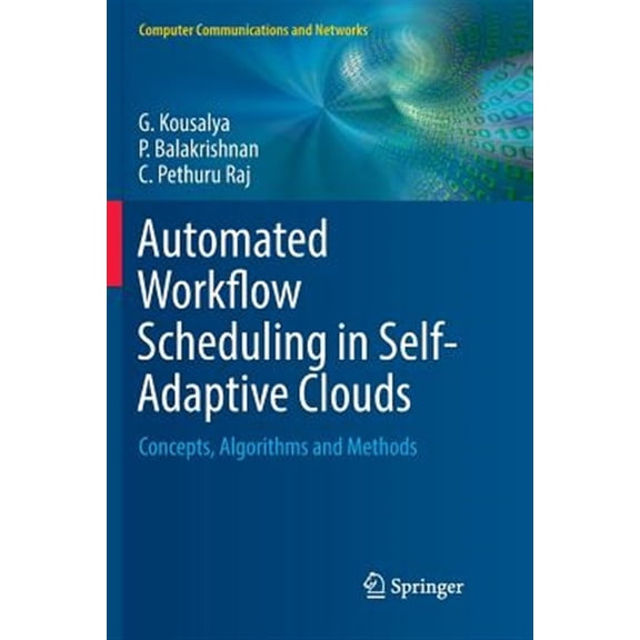 Pre-Owned Computer Communications and Networks: Automated Workflow Scheduling in Self-Adaptive Clouds: Concepts, Algorithms and Methods (Paperback)