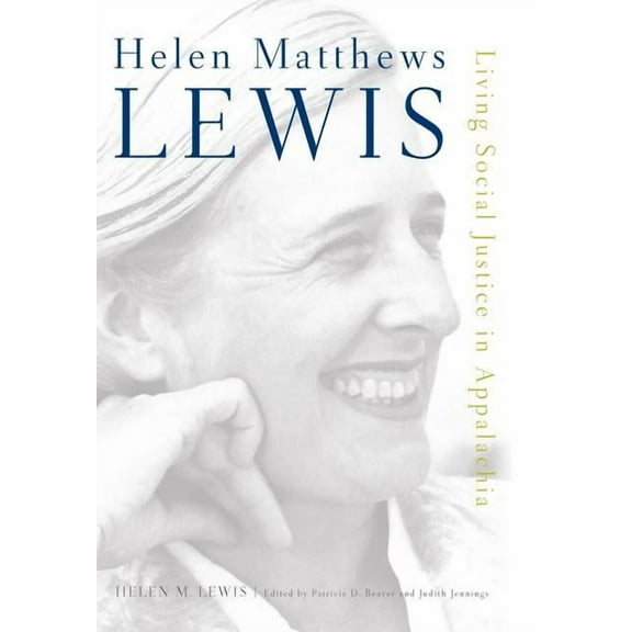 Helen Matthews Lewis: Living Social Justice in Appalachia, (Hardcover)