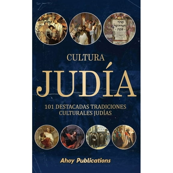 Cultura judÃa: 101 destacadas tradiciones culturales judÃas, (Hardcover)