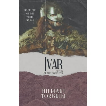 Viking Sagas Ivar: Legend of the Boneless, Book 1, (Paperback)