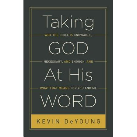 Taking God at His Word : Why the Bible Is Knowable, Necessary, and Enough, and What That Means for You and (Best Tablet For Typing Word Documents)
