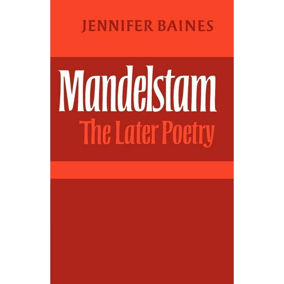 Mandelstam: The Later Poetry, (Paperback)