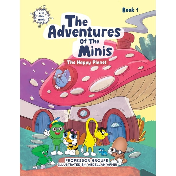 The Adventures of the Minis The Happy Planet: Book 1, Book 1, (Paperback)