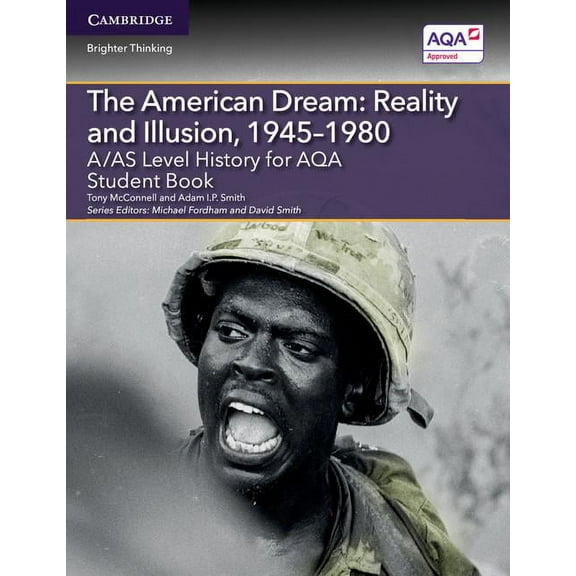 Level (As) History Aqa A/As Level History for Aqa the American Dream: Reality and Illusion, 1945-1980 Student Book, (Paperback)