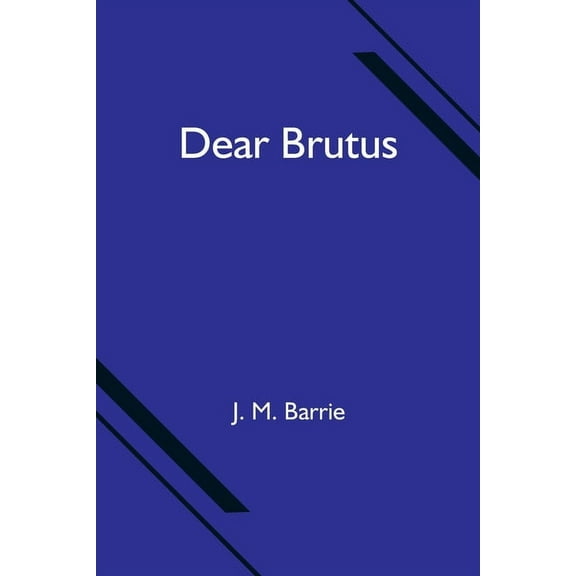 Dear Brutus, (Paperback)