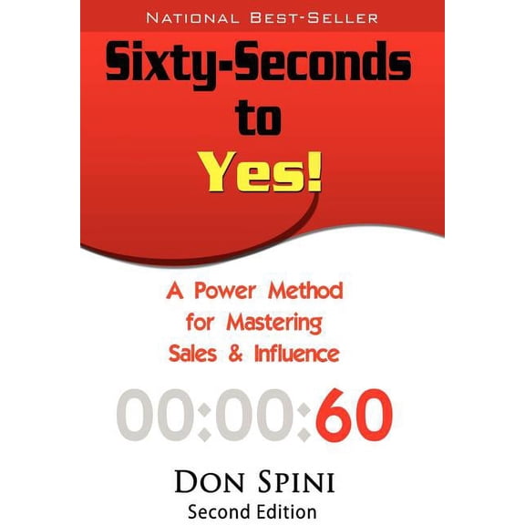 Sixty-Seconds to Yes: A Powerful Method for Sales and Influence (Hardcover)